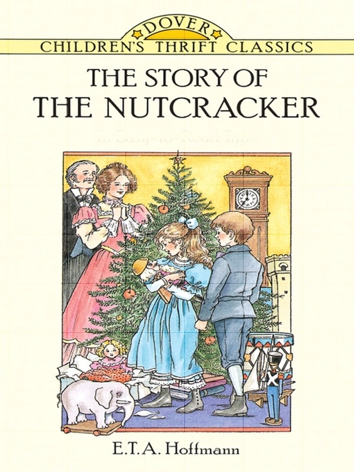 Title details for The Story of the Nutcracker by E. T. A. Hoffmann - Available